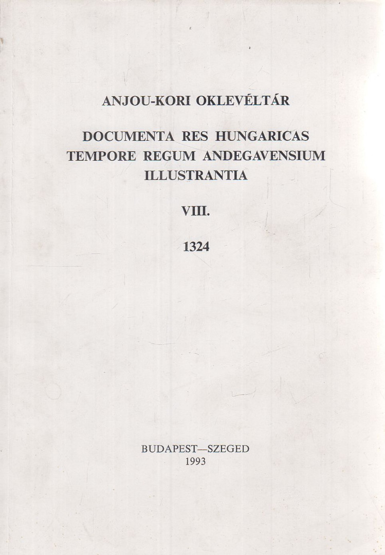 Blazovich László - Anjou-kori oklevéltár VIII. 1324 [antikvár]