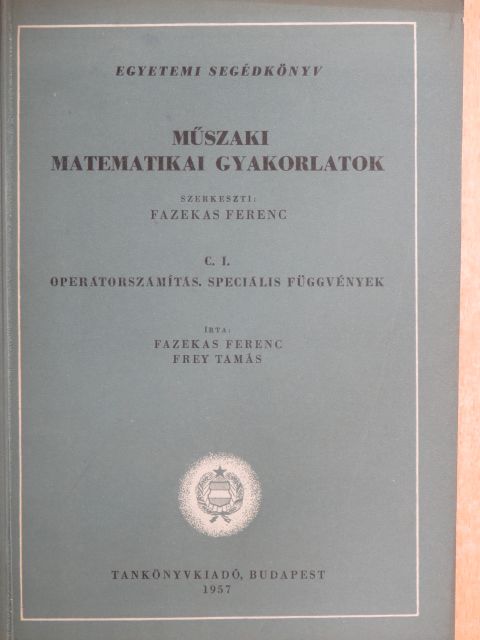 Fazekas Ferenc - Műszaki matematikai gyakorlatok C. I. [antikvár]