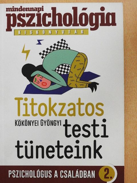 Kökönyei Gyöngyi - Titokzatos testi tüneteink [antikvár]