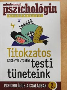Kökönyei Gyöngyi - Titokzatos testi tüneteink [antikvár]