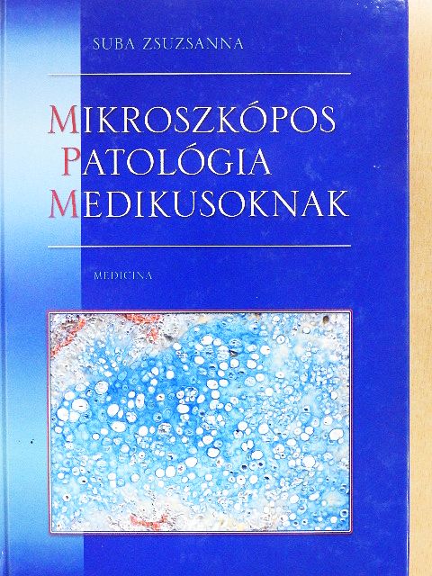 Suba Zsuzsanna - Mikroszkópos patológia medikusoknak [antikvár]