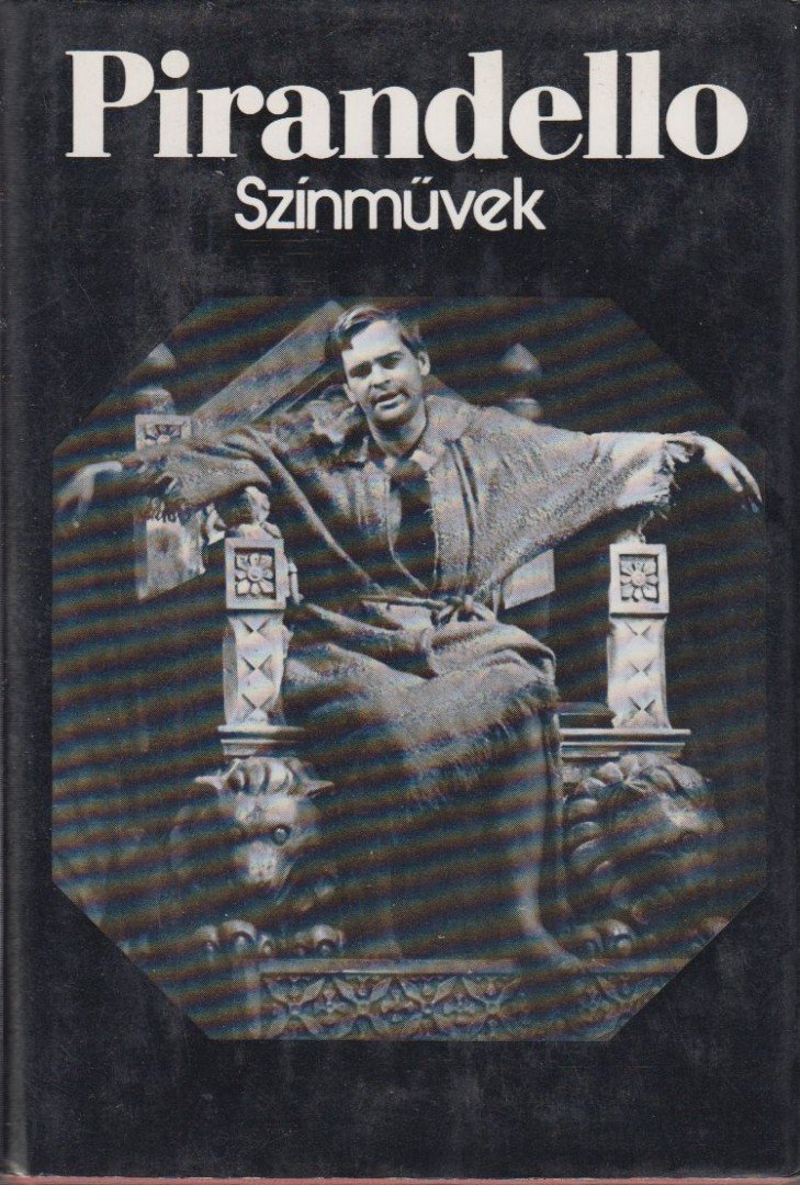 PIRANDELLO, LUIGI - Színművek [antikvár]
