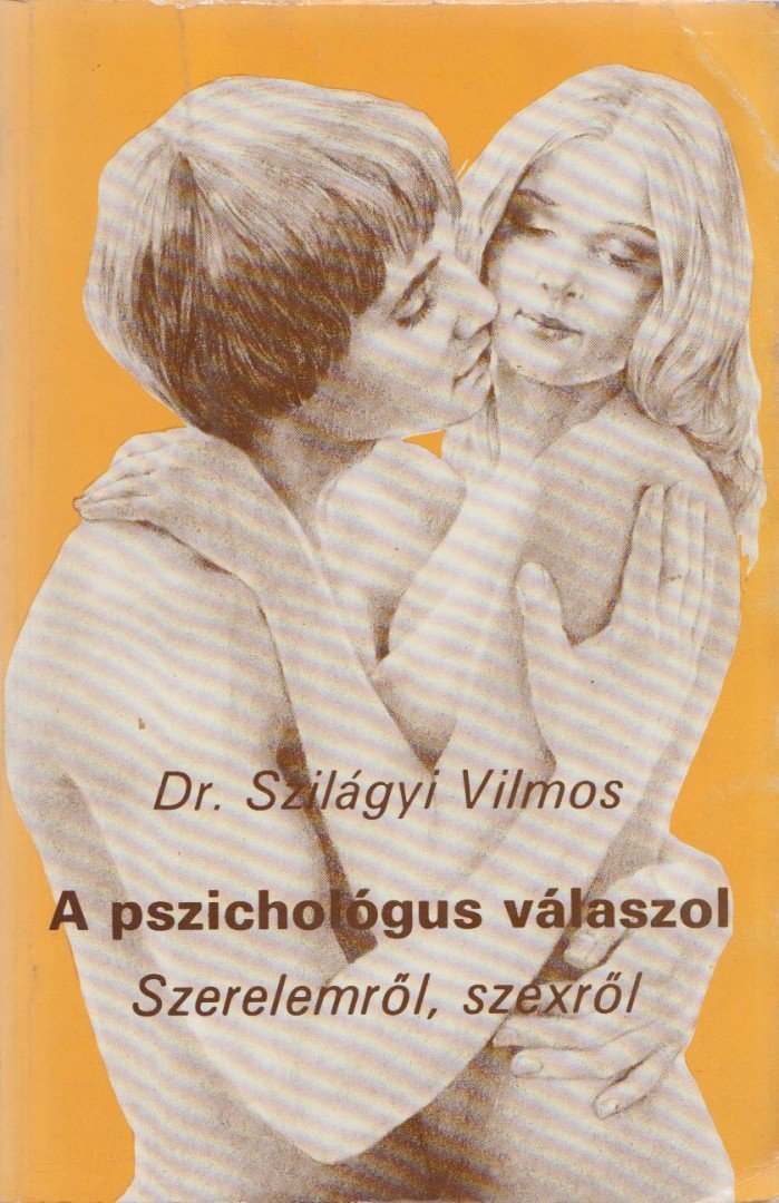 Szilágyi Vilmos - A pszichológus válaszol [antikvár]