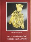 Badiny Jós Ferenc - Igaz történelmünk vezérfonala Árpádig [antikvár]