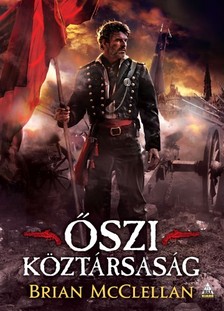 Brian McClellan - Őszi köztársaság [eKönyv: epub, mobi]