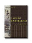 Menczer Gusztáv - A GULÁG RABTELEPEI