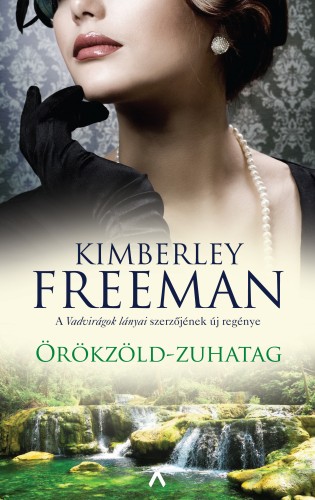 Kimberley Freeman - Örökzöld zuhatag [eKönyv: epub, mobi]