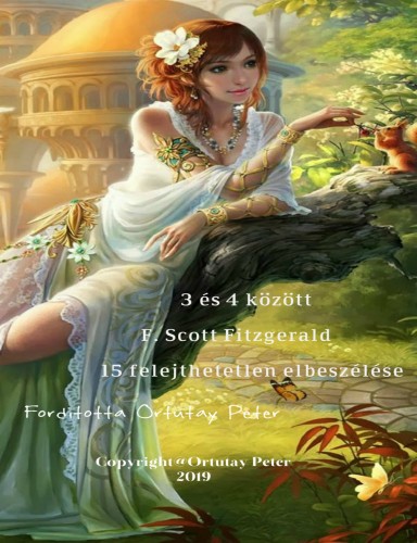 F. Scott Fitzgerald - 3 és 4 között - F.Scott Fitzgerald 15 felejthetetlen elbeszélése [eKönyv: epub, mobi]