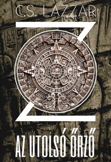 C.S. Lazzar - Z - Az utolsó őrző [eKönyv: epub, mobi]