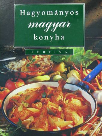 Horváth Boldizsár - Hagyományos magyar konyha [antikvár]