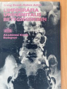 Babics Antal - Limfográfia urogenitalis betegségekben [antikvár]