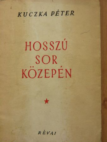 Kuczka Péter - Hosszú sor közepén [antikvár]