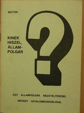 Motor József - Kinek hiszel, állampolgár? [antikvár]