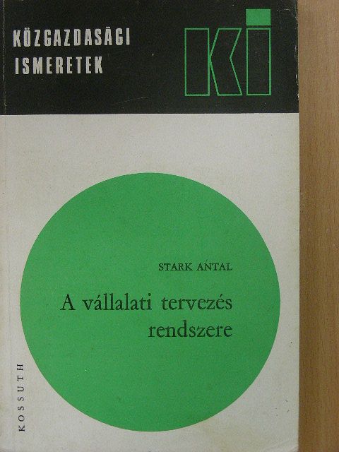 Stark Antal - A vállalati tervezés rendszere [antikvár]