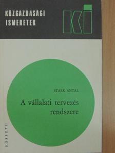 Stark Antal - A vállalati tervezés rendszere [antikvár]