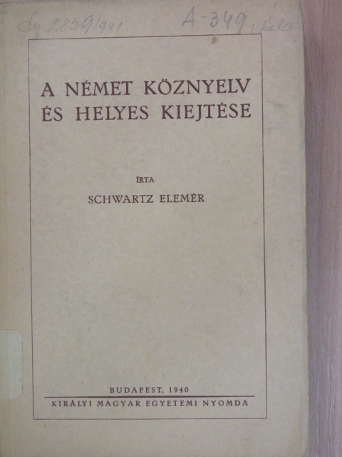 Schwartz Elemér - A német köznyelv és helyes kiejtése [antikvár]