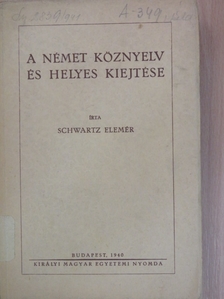 Schwartz Elemér - A német köznyelv és helyes kiejtése [antikvár]