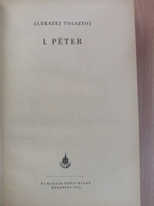 Alekszej Tolsztoj - I. Péter [antikvár]