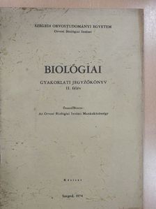 Biológiai gyakorlati jegyzőkönyv II. [antikvár]