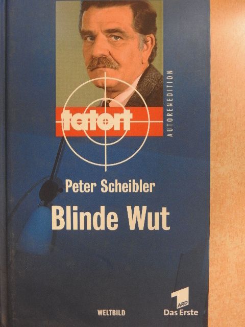Peter Scheibler - Blinde Wut [antikvár]