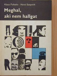 Horst Szeponik - Meghal, aki nem hallgat [antikvár]