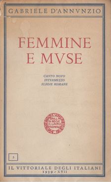 Gabriele D'Annunzio - Femmine e muse [antikvár]