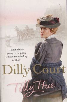 Dilly Court - Tilly True [antikvár]