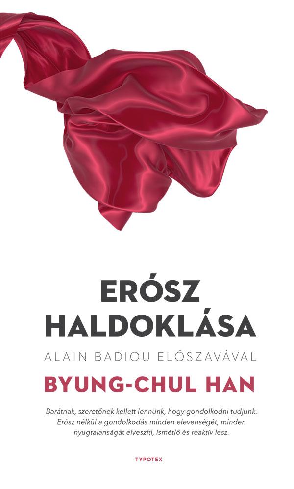 Byung-Chul Han - Erósz haldoklása