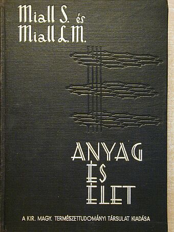 Miall Laurence Mackenzie - Anyag és élet [antikvár]