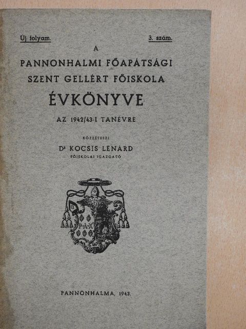 Dr. Karsai Géza - A Pannonhalmi Főapátsági Szent Gellért Főiskola évkönyve az 1942/43-i tanévre [antikvár]