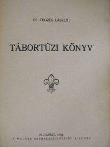 Dr. Tegzes László - Tábortűzi könyv [antikvár]