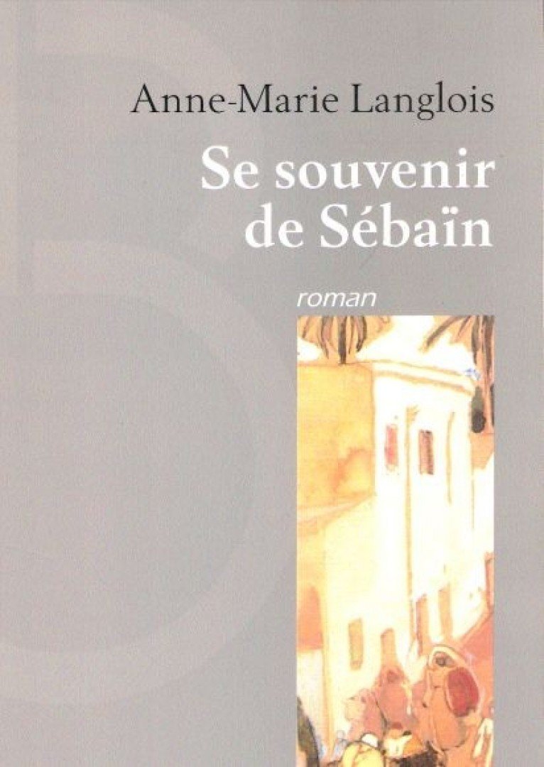 LANGLOIS, ANNE-MARIE - Se souvenir de Sébain [antikvár]