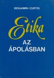 Benjamin Curtis - Etika az ápolásban [antikvár]