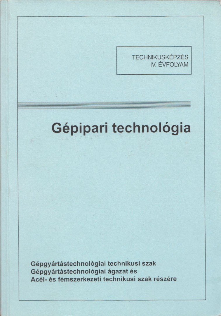 Dr. Márton Tibor - Gépipari technológia [antikvár]