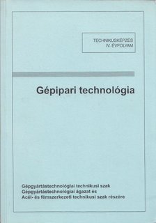 Dr. Márton Tibor - Gépipari technológia [antikvár]