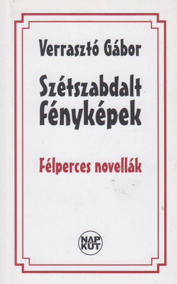 Verrasztó Gábor - Szétszabdalt fényképek [antikvár]