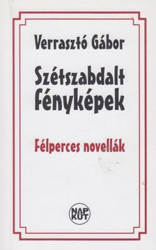 Verrasztó Gábor - Szétszabdalt fényképek [antikvár]