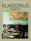 Henrietta Spencer-Churchill - Klasszikus elegancia [antikvár]