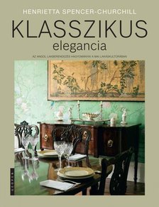 Henrietta Spencer-Churchill - Klasszikus elegancia [antikvár]