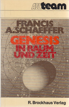 Schaeffer, Francis A. - Genesis in Raum und Zeit [antikvár]