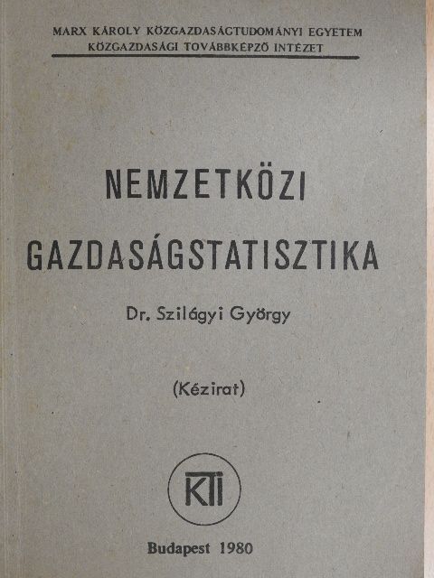 Dr. Szilágyi György - Nemzetközi gazdaságstatisztika [antikvár]
