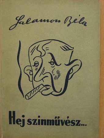 Salamon Béla - Hej szinművész... [antikvár]