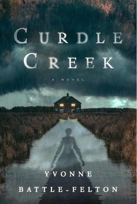 Yvonne Battle-Felton - Curdle Creek: From the Women's Prize-longlisted author