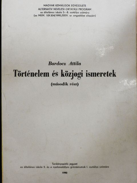Bardocz Attila - Történelem és közjogi ismeretek II. (töredék) [antikvár]