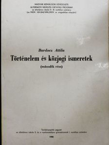 Bardocz Attila - Történelem és közjogi ismeretek II. (töredék) [antikvár]