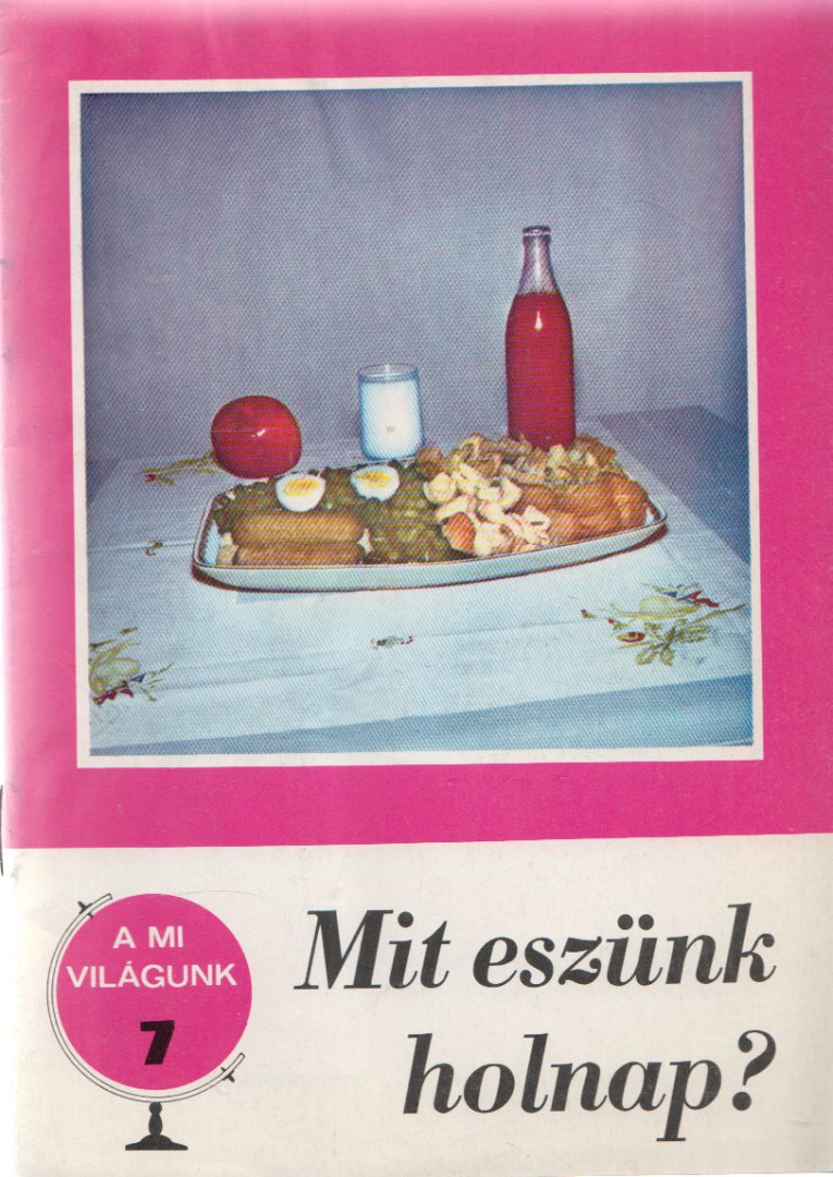 HORTI JÓZSEF - Mit eszünk holnap? [antikvár]