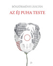 Böszörményi Zoltán - Az éj puha teste