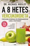 Dr. Michael Mosley - A 8 hetes vércukordiéta
