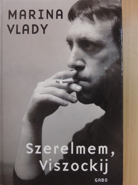 Marina Vlady - Szerelmem, Viszockij [antikvár]