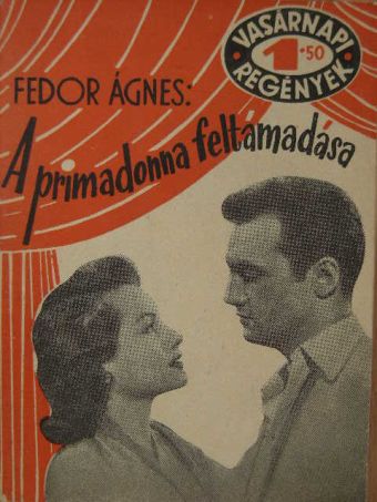 Fedor Ágnes - A primadonna feltámadása [antikvár]